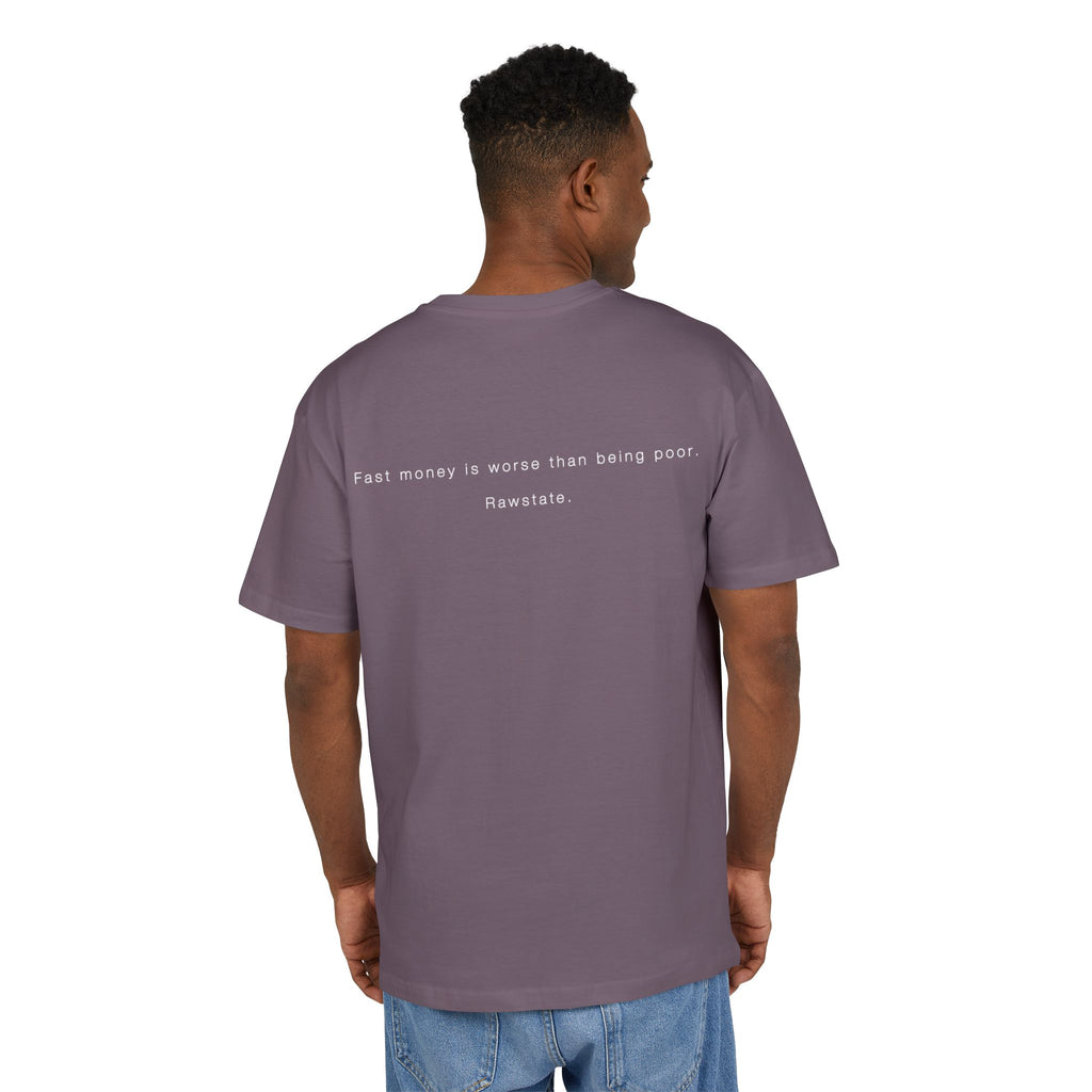 Minimalist Oversized Tee – 'Fast money is worse than being poor.'