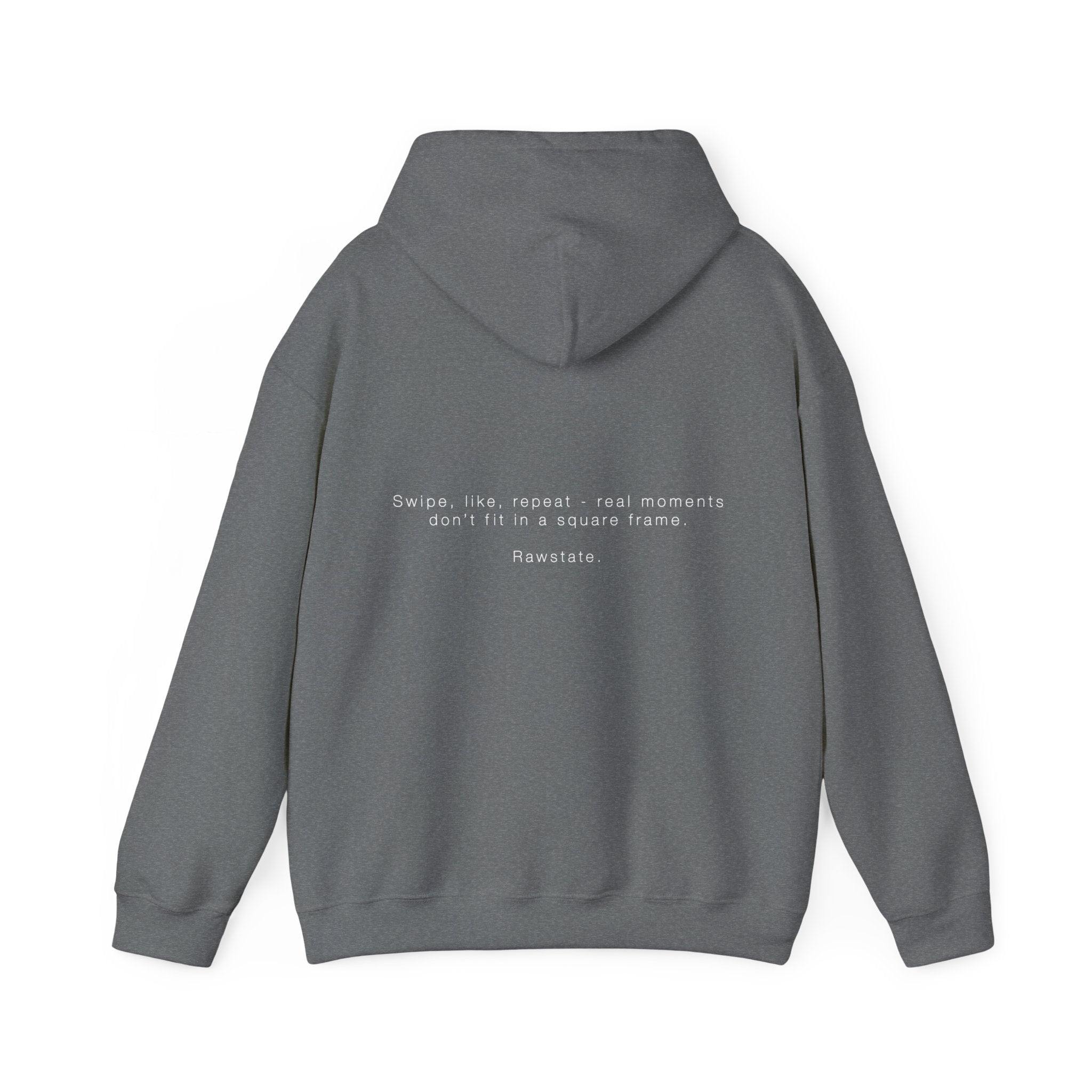 RAWSTATE 'Swipe, like, repeat - real moments don’t fit in a square frame' Unisex Hoodie