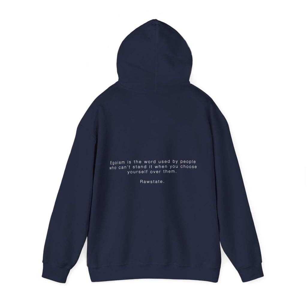 RAWSTATE 'Egoism is the word used by people who can't stand it when you choose yourself over them' Unisex Hoodie