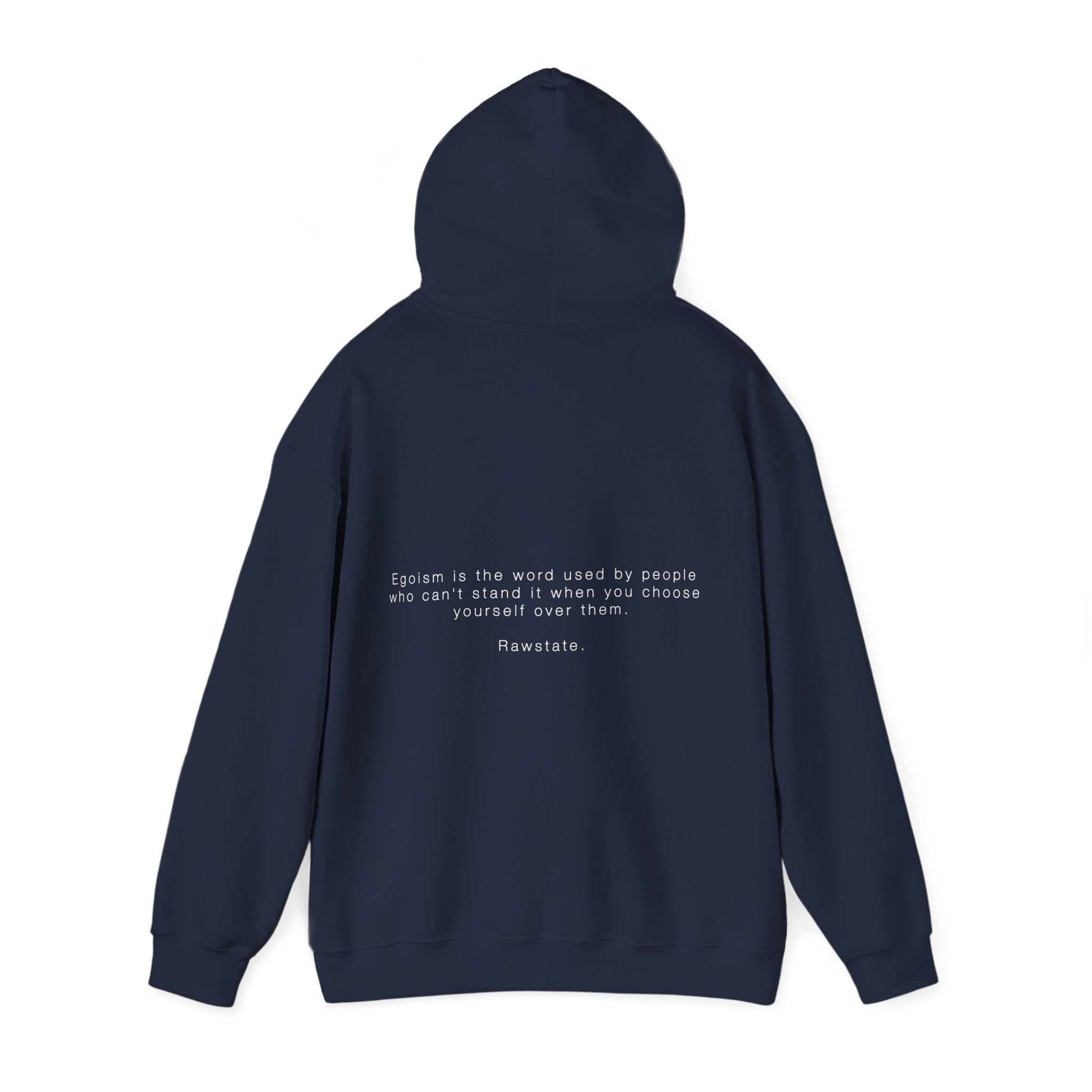 RAWSTATE 'Egoism is the word used by people who can't stand it when you choose yourself over them' Unisex Hoodie