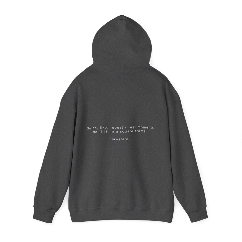 RAWSTATE 'Swipe, like, repeat - real moments don’t fit in a square frame' Unisex Hoodie