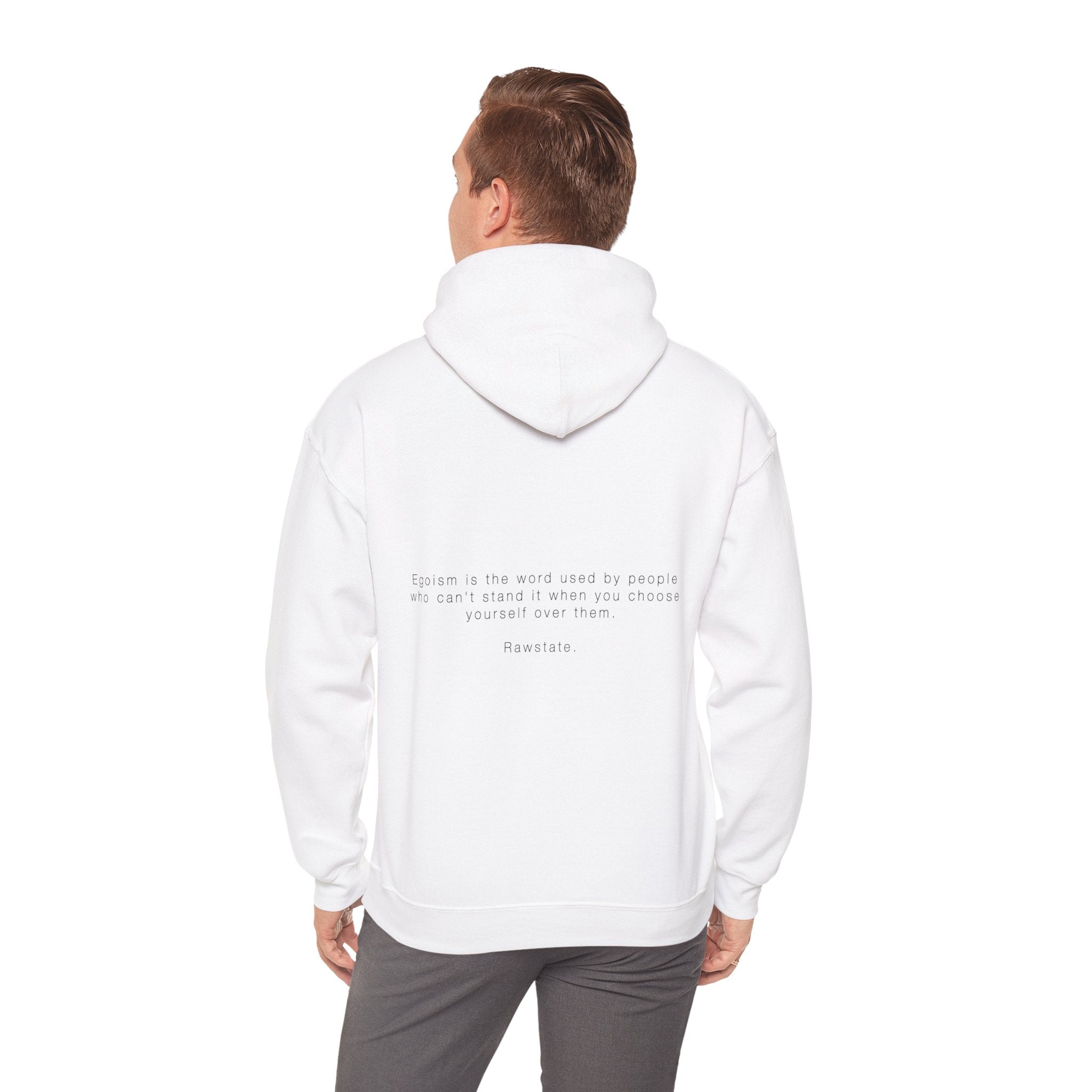 RAWSTATE 'Egoism is the word used by people who can't stand it when you choose yourself over them' Unisex Hoodie