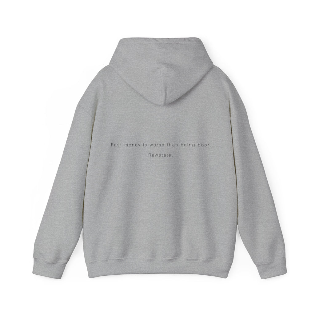 RAWSTATE 'Fast money is worse than being poor ' Unisex Hoodie