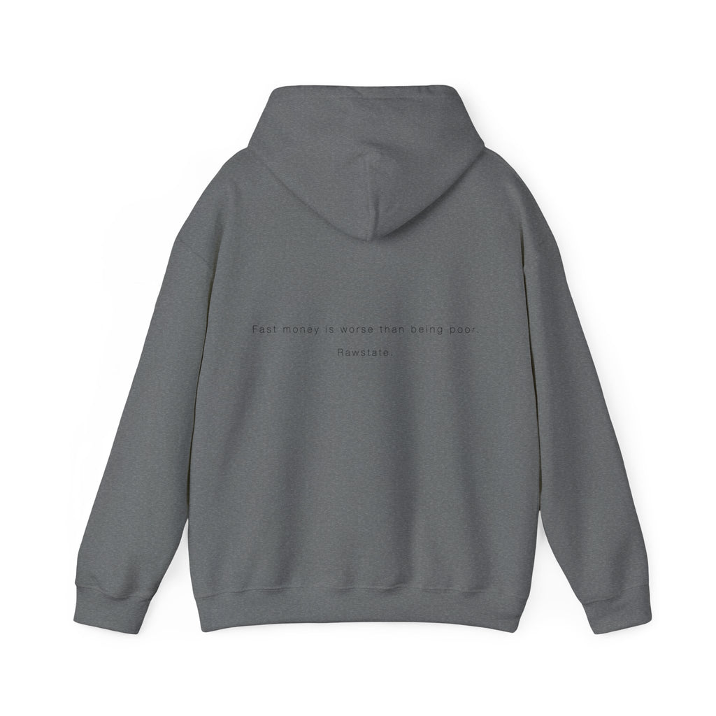 RAWSTATE 'Fast money is worse than being poor ' Unisex Hoodie
