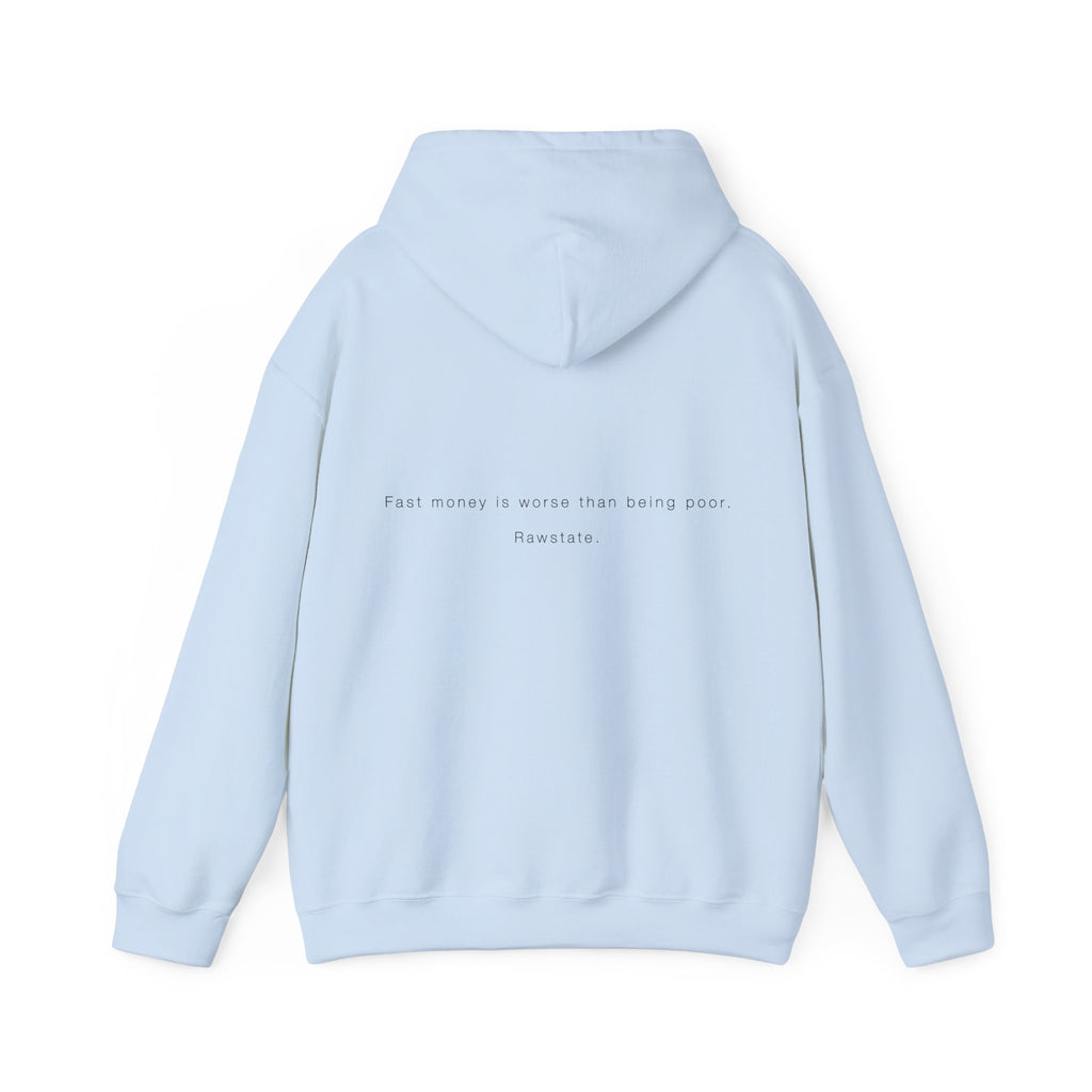RAWSTATE 'Fast money is worse than being poor ' Unisex Hoodie
