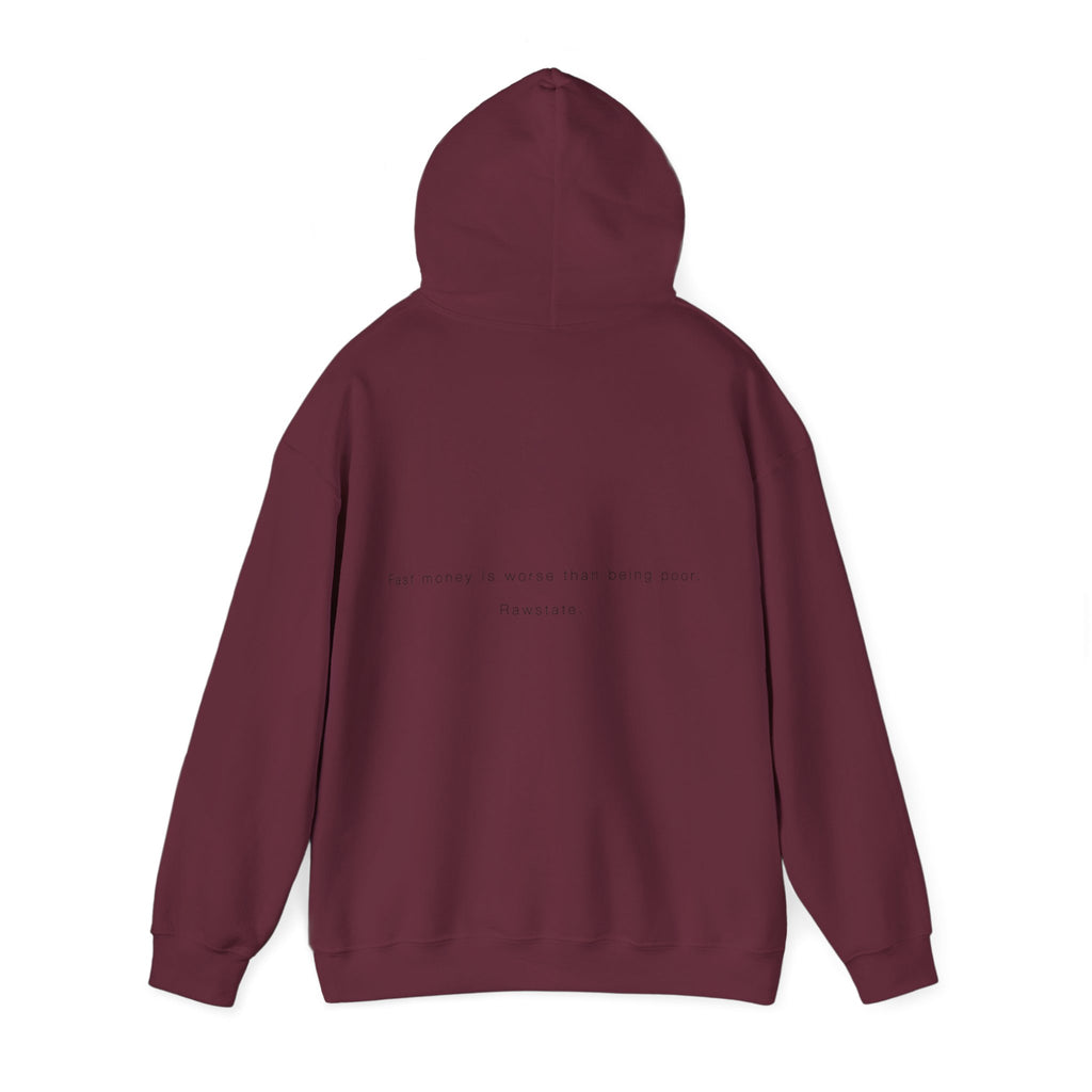 RAWSTATE 'Fast money is worse than being poor ' Unisex Hoodie