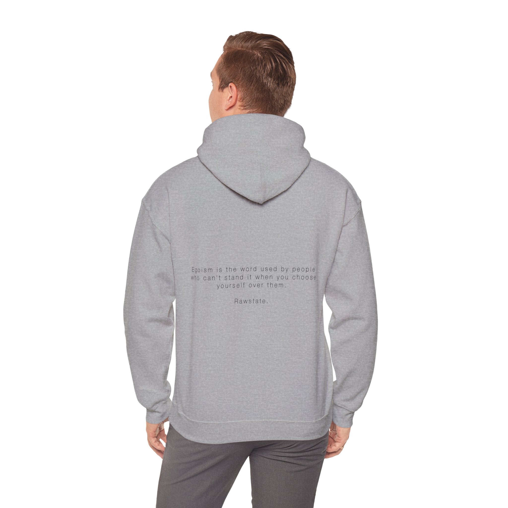 RAWSTATE 'Egoism is the word used by people who can't stand it when you choose yourself over them' Unisex Hoodie