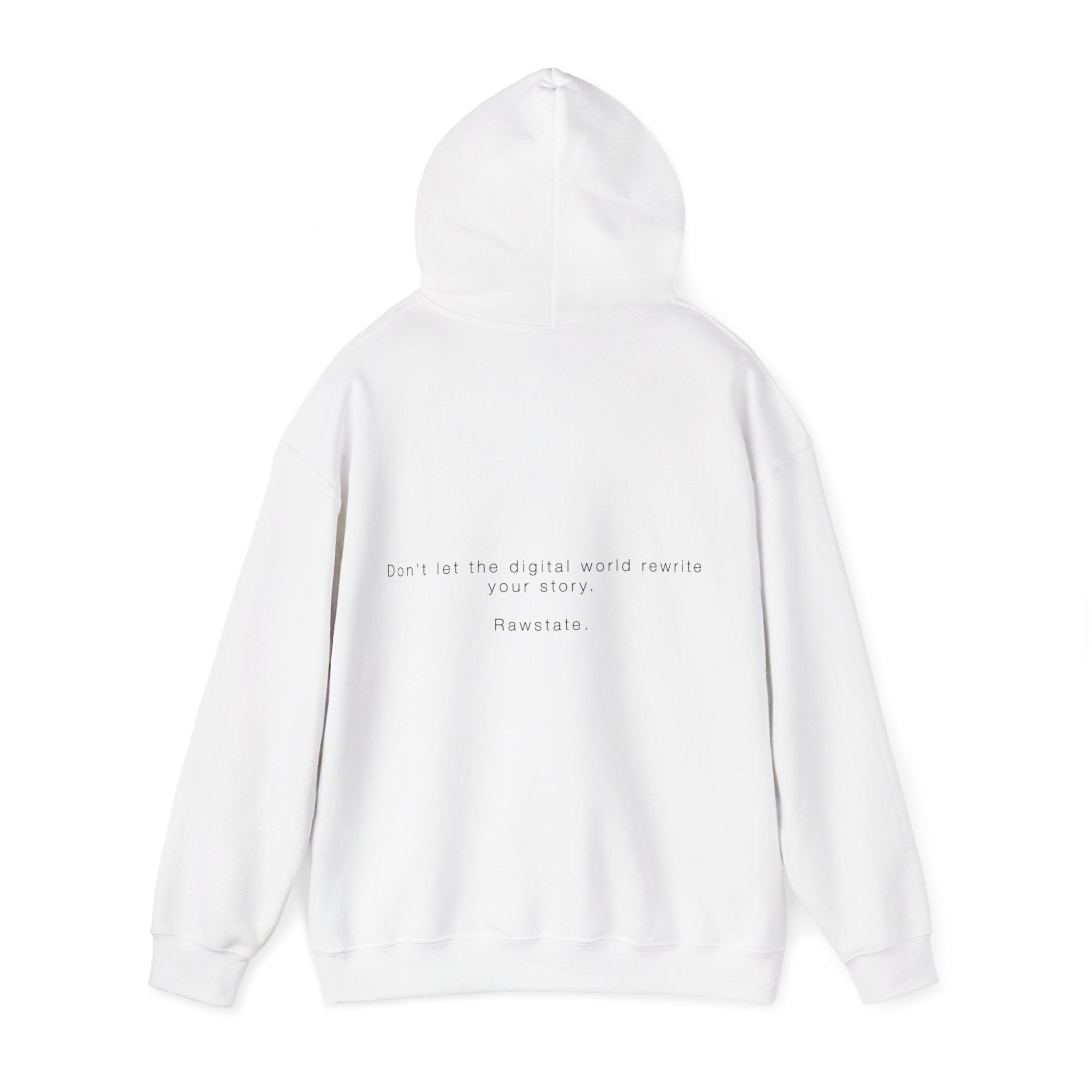 Rawstate Don't let the digital world rewrite your story Unisex Hoodie