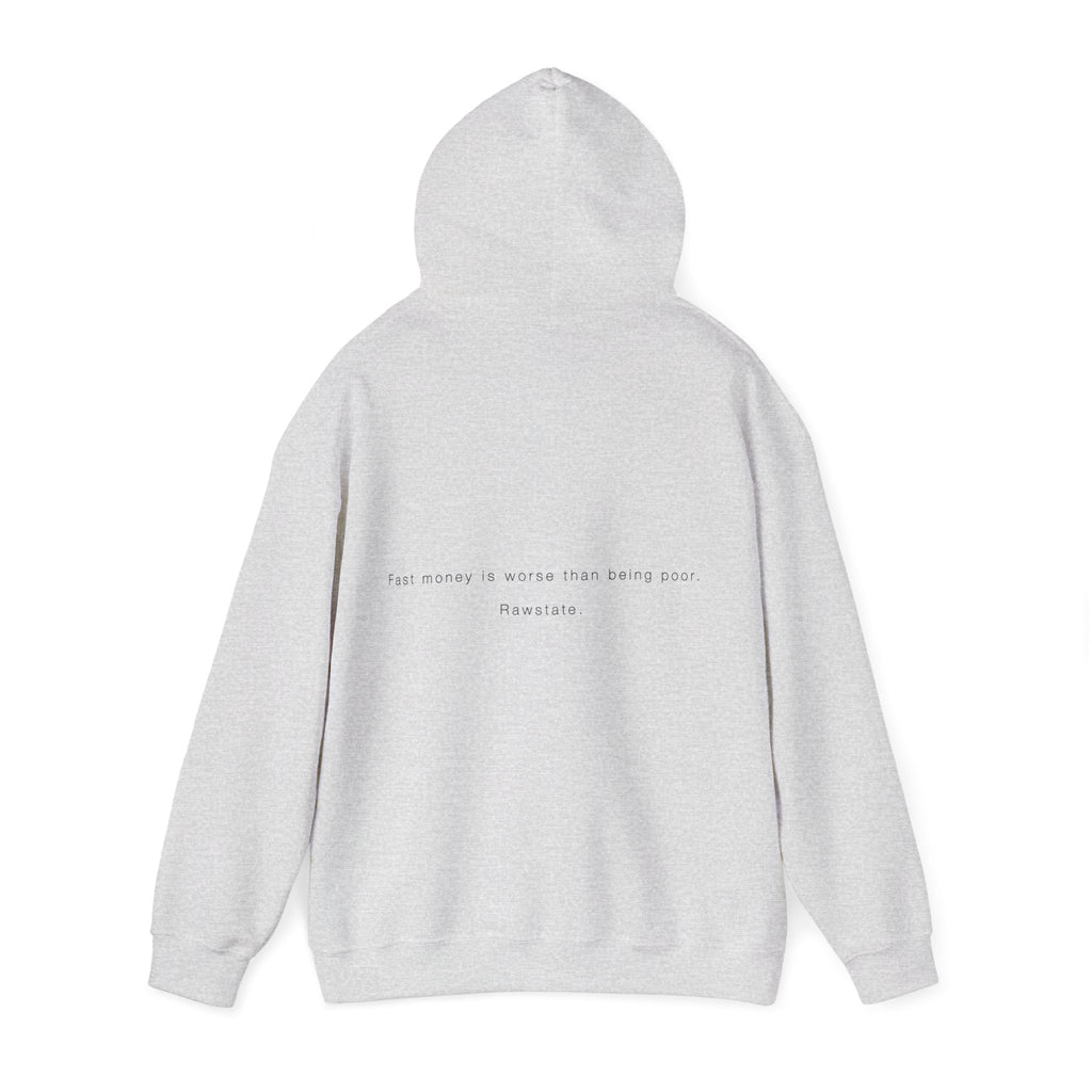 RAWSTATE 'Fast money is worse than being poor ' Unisex Hoodie