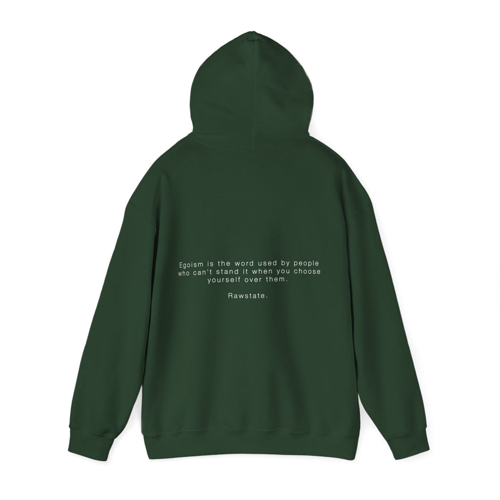 RAWSTATE 'Egoism is the word used by people who can't stand it when you choose yourself over them' Unisex Hoodie