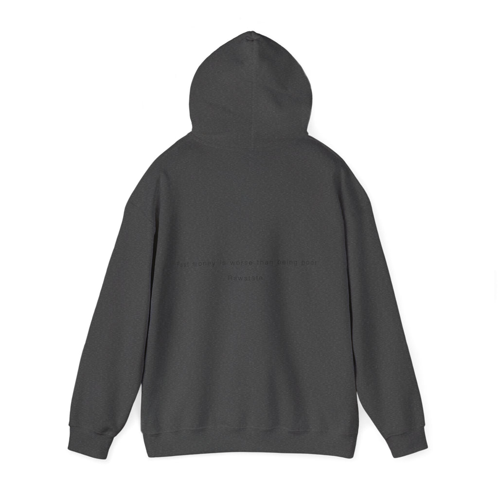 RAWSTATE 'Fast money is worse than being poor ' Unisex Hoodie