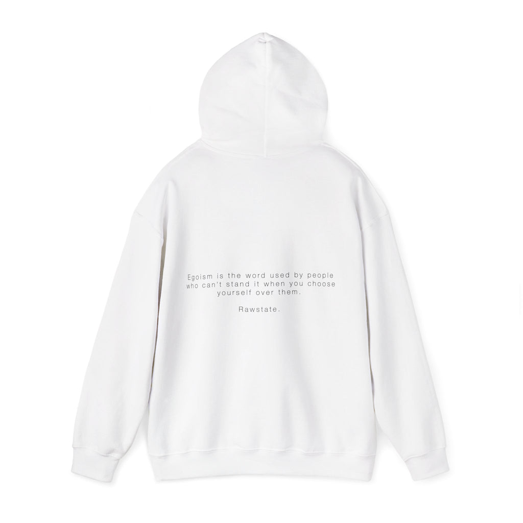 RAWSTATE 'Egoism is the word used by people who can't stand it when you choose yourself over them' Unisex Hoodie