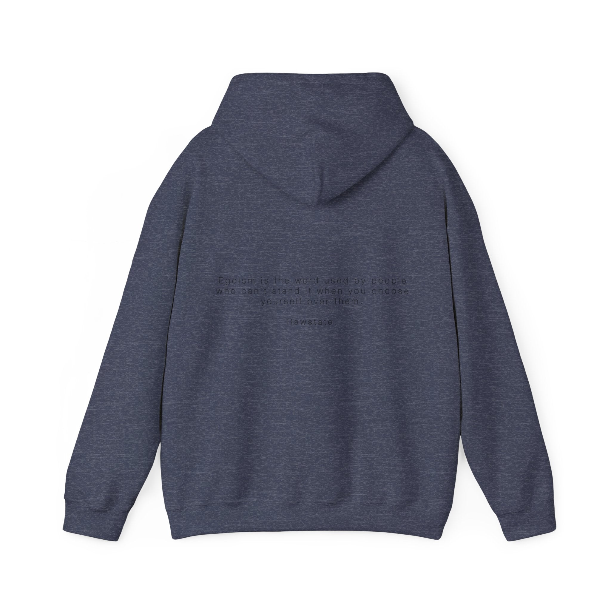 RAWSTATE 'Egoism is the word used by people who can't stand it when you choose yourself over them' Unisex Hoodie