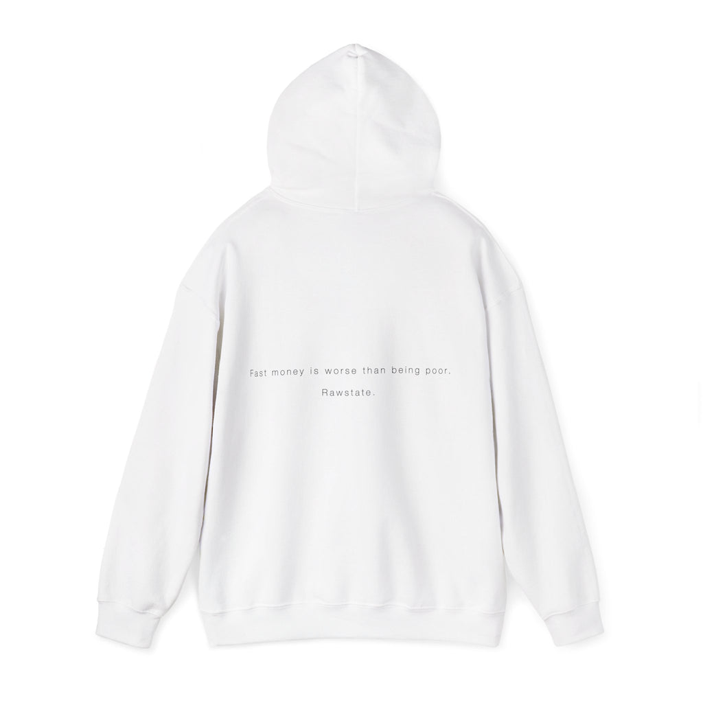 RAWSTATE 'Fast money is worse than being poor ' Unisex Hoodie