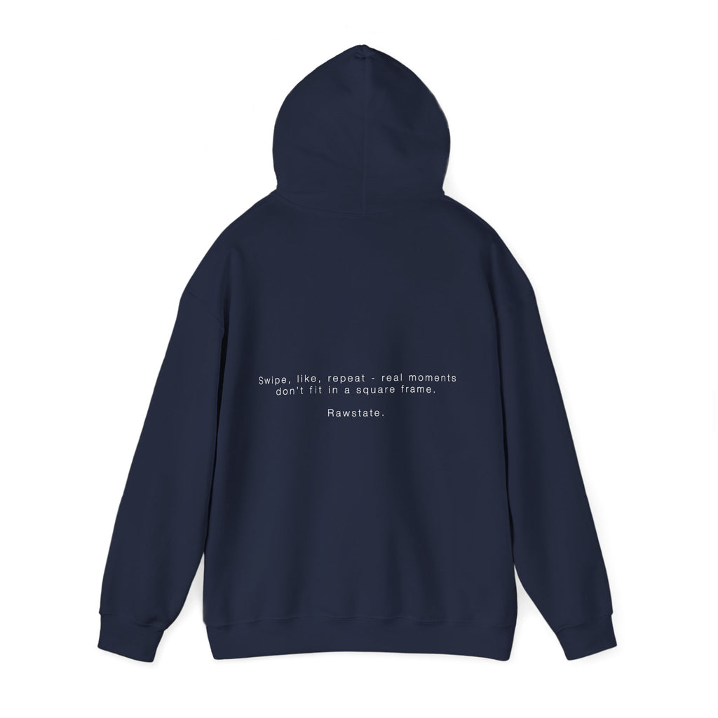 RAWSTATE 'Swipe, like, repeat - real moments don’t fit in a square frame' Unisex Hoodie