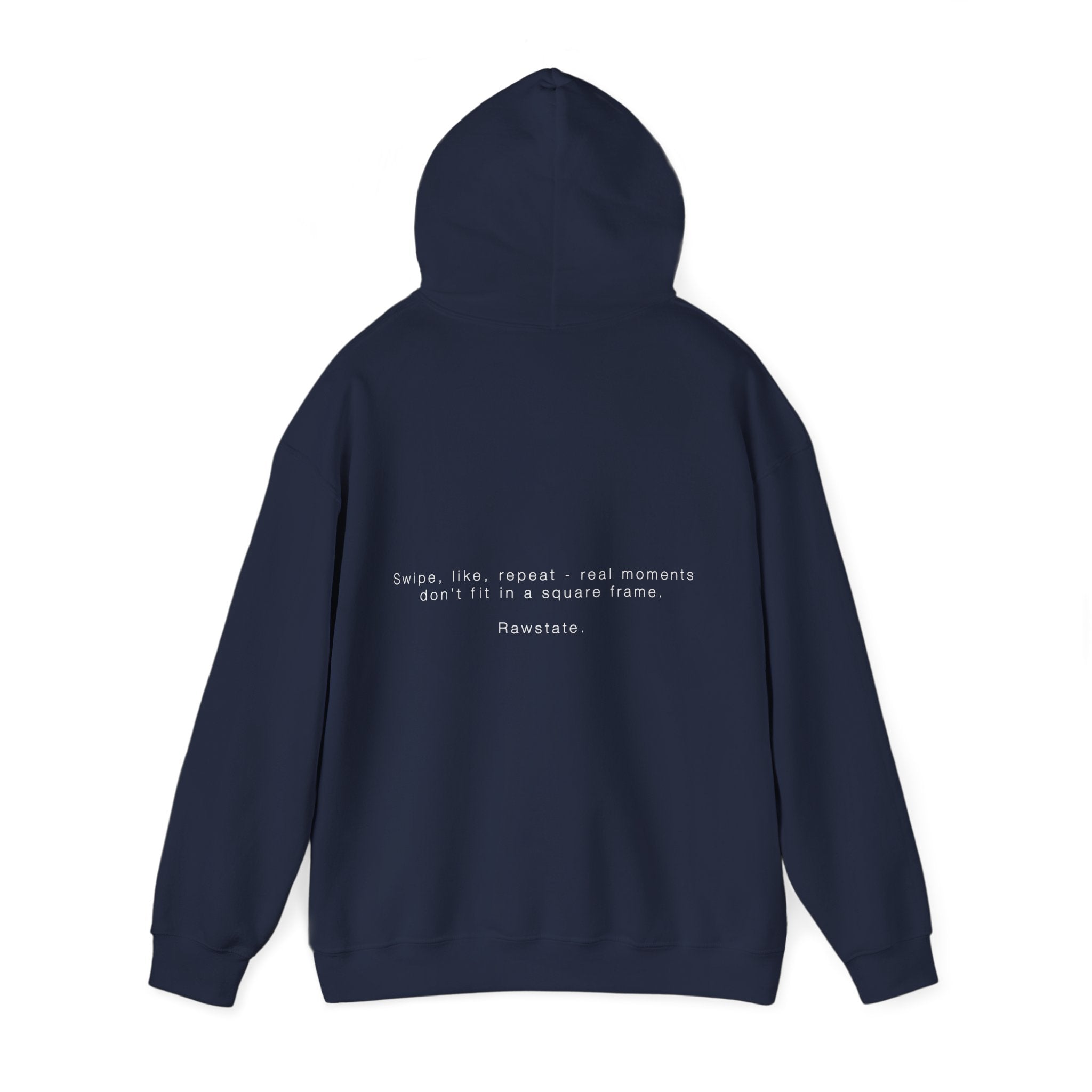 RAWSTATE 'Swipe, like, repeat - real moments don’t fit in a square frame' Unisex Hoodie