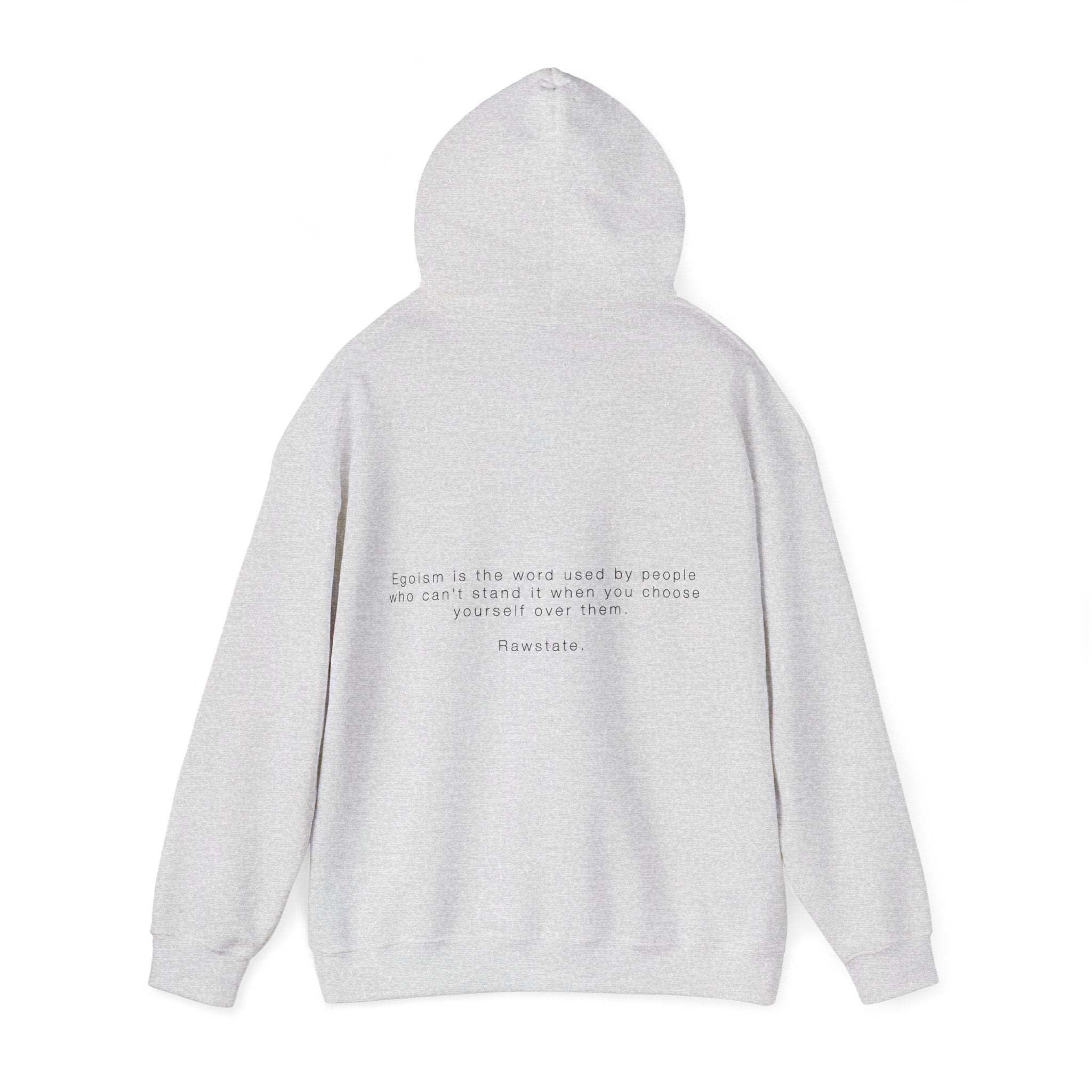 RAWSTATE 'Egoism is the word used by people who can't stand it when you choose yourself over them' Unisex Hoodie