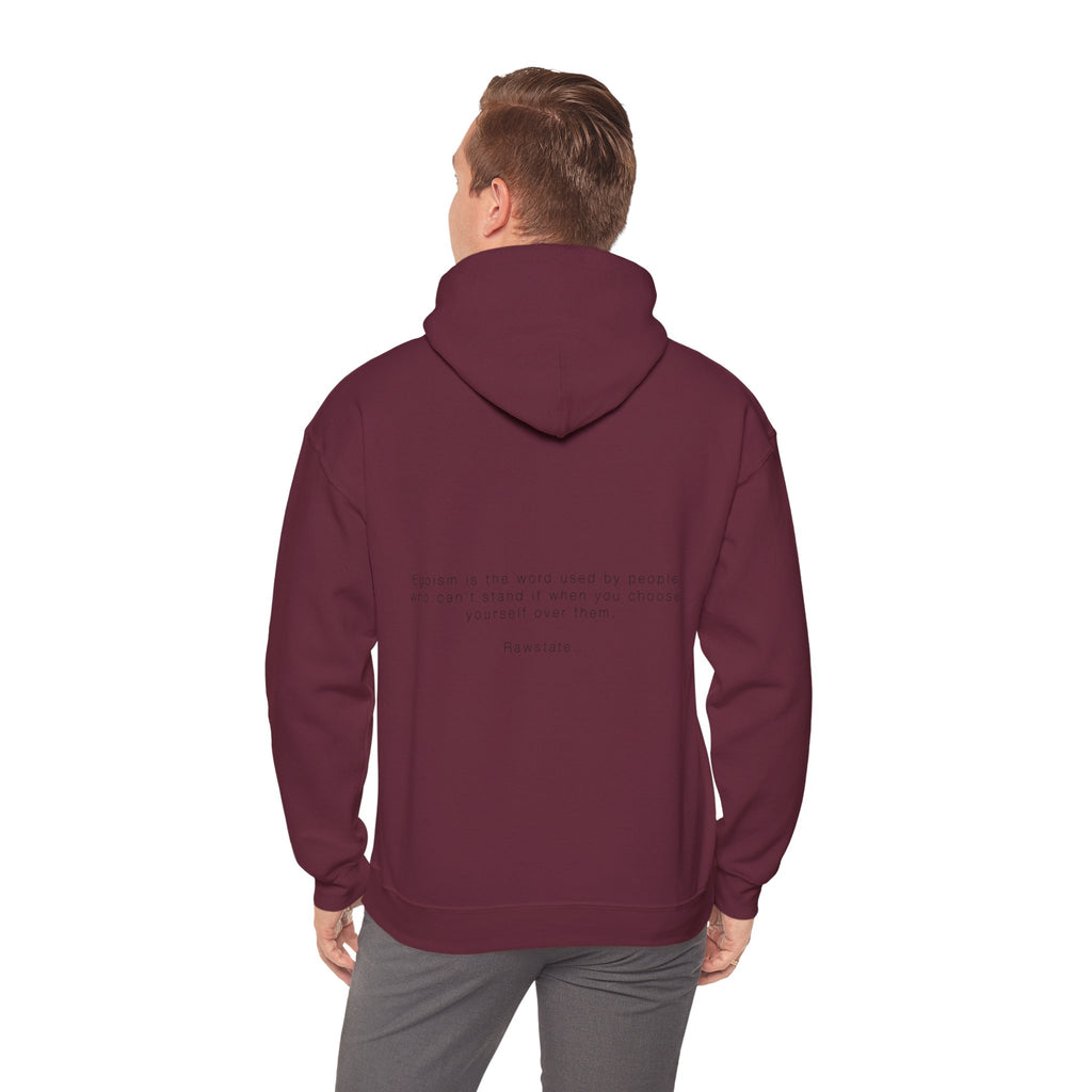 RAWSTATE 'Egoism is the word used by people who can't stand it when you choose yourself over them' Unisex Hoodie