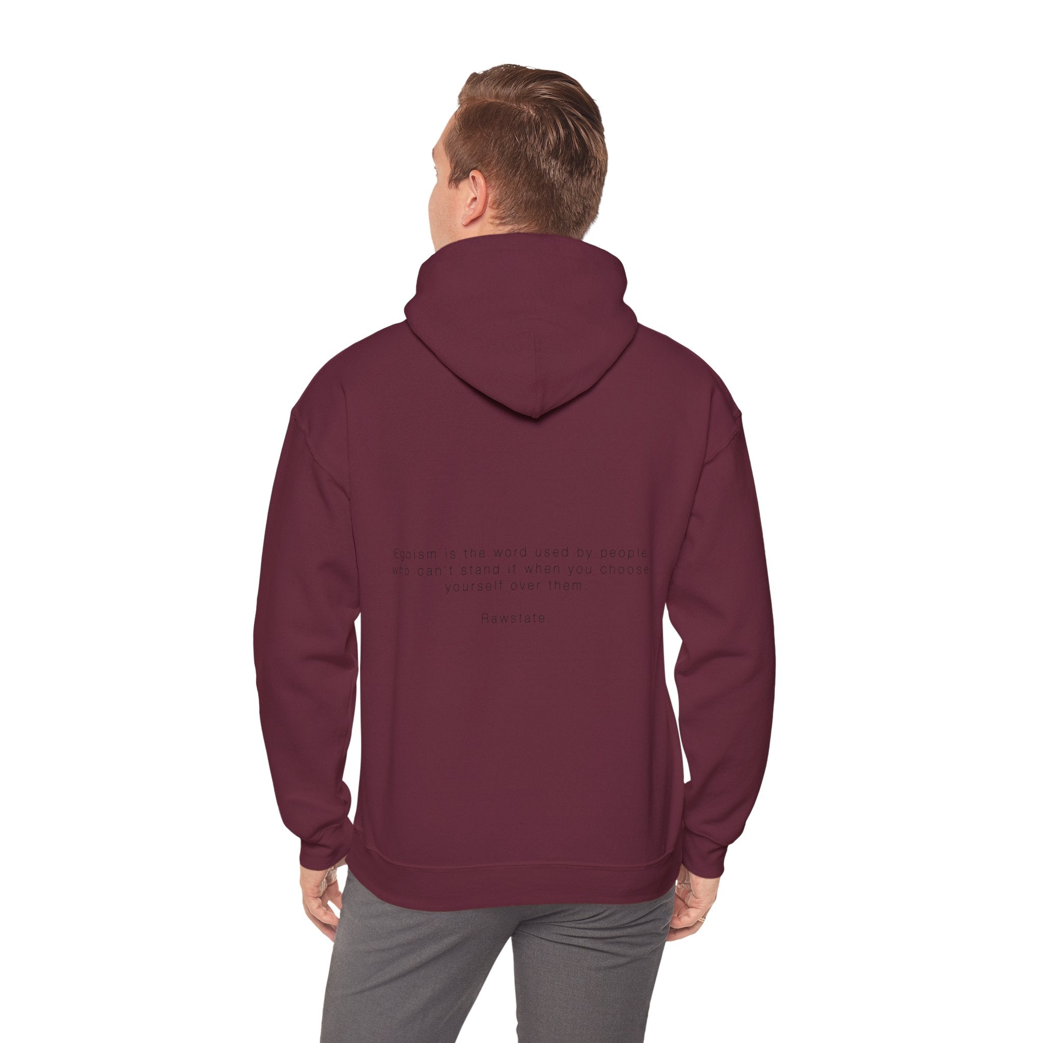 RAWSTATE 'Egoism is the word used by people who can't stand it when you choose yourself over them' Unisex Hoodie