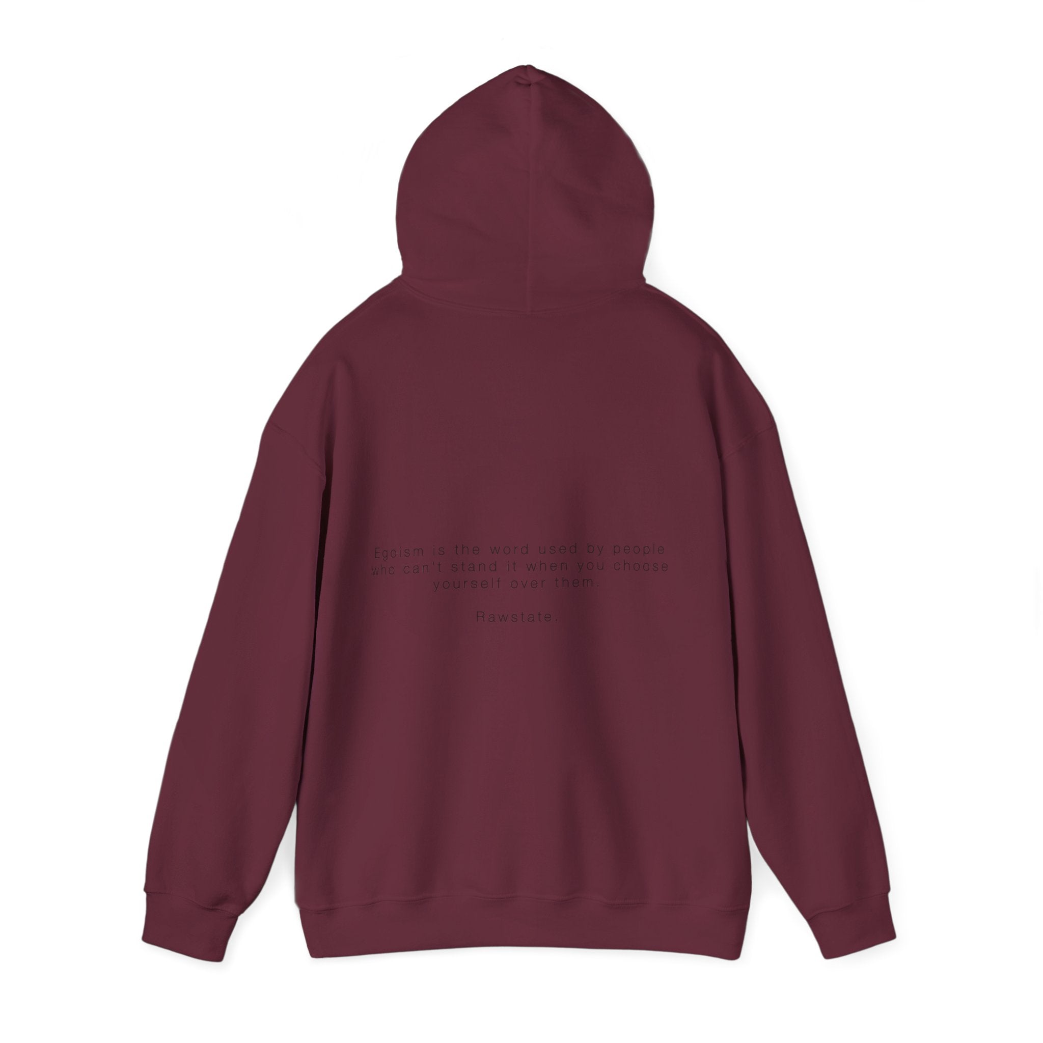 RAWSTATE 'Egoism is the word used by people who can't stand it when you choose yourself over them' Unisex Hoodie