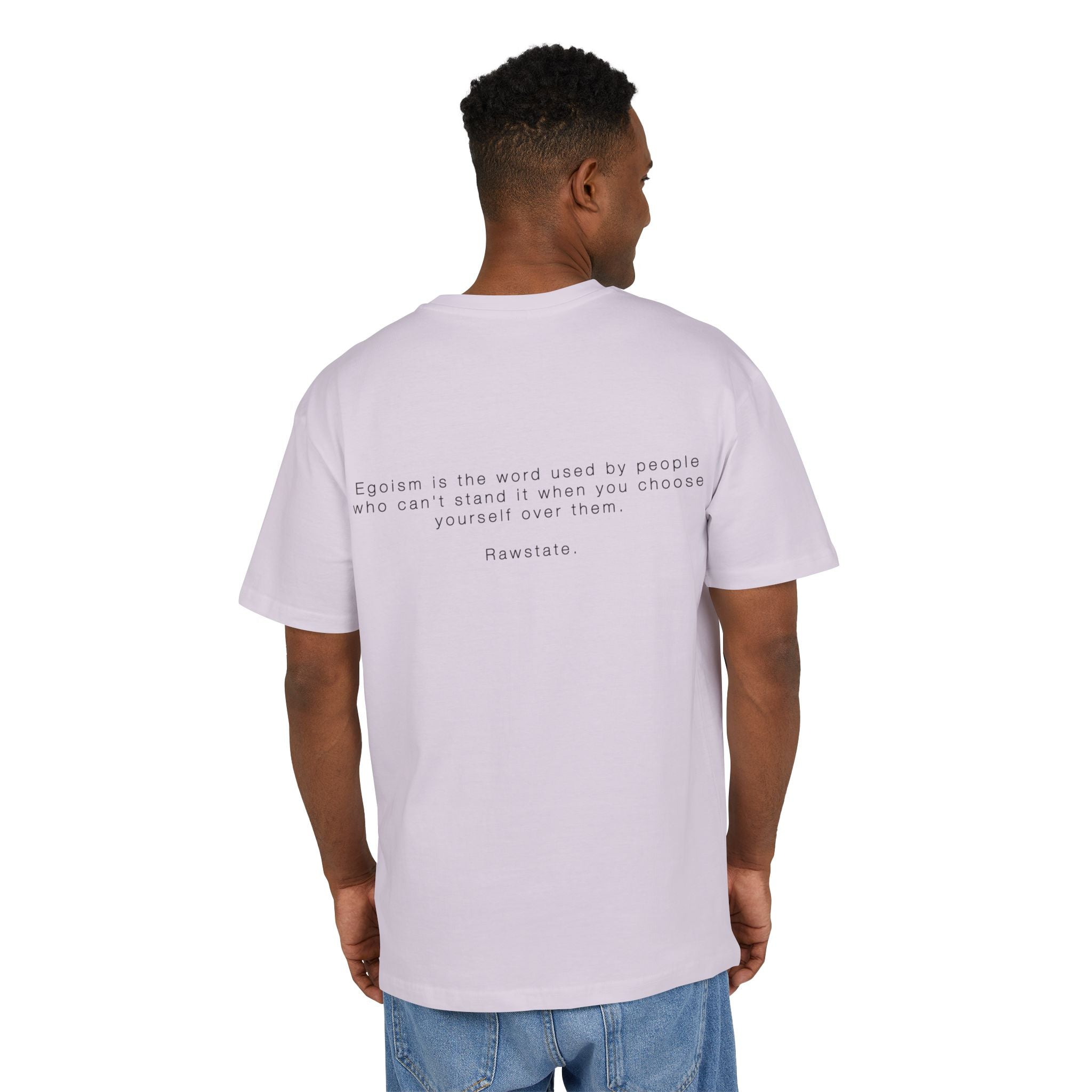 Minimalist Oversized Tee – 'Egoism is the word used by people who can't stand it when you choose yourself over them.'
