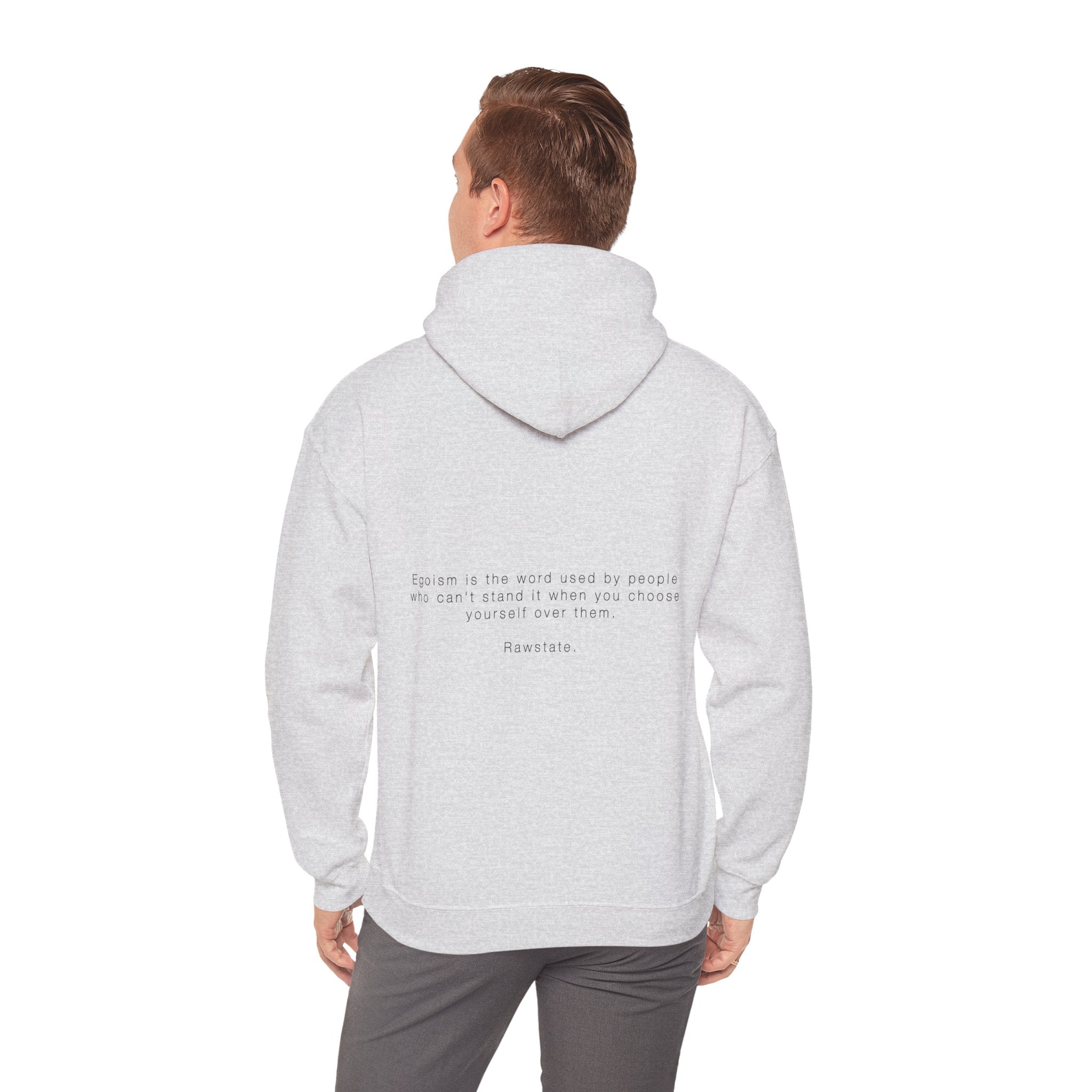 RAWSTATE 'Egoism is the word used by people who can't stand it when you choose yourself over them' Unisex Hoodie