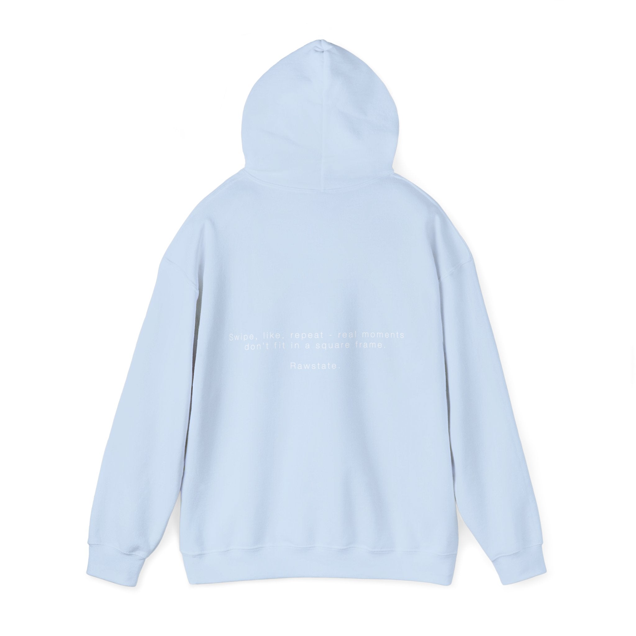 RAWSTATE 'Swipe, like, repeat - real moments don’t fit in a square frame' Unisex Hoodie