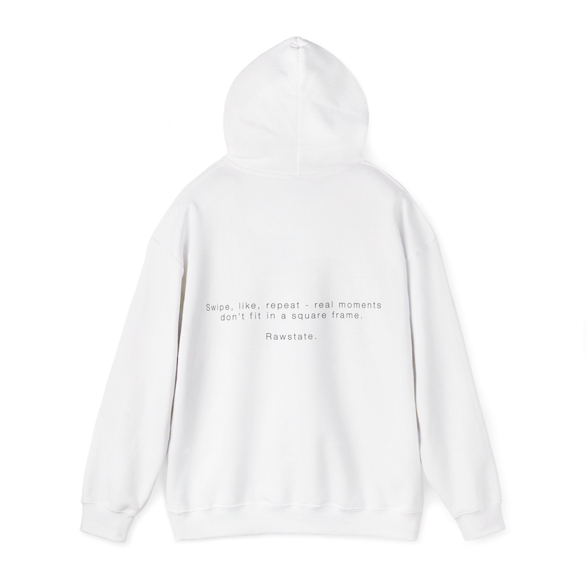 RAWSTATE Swipe, like, repeat - real moments don’t fit in a square frame Unisex Hoodie