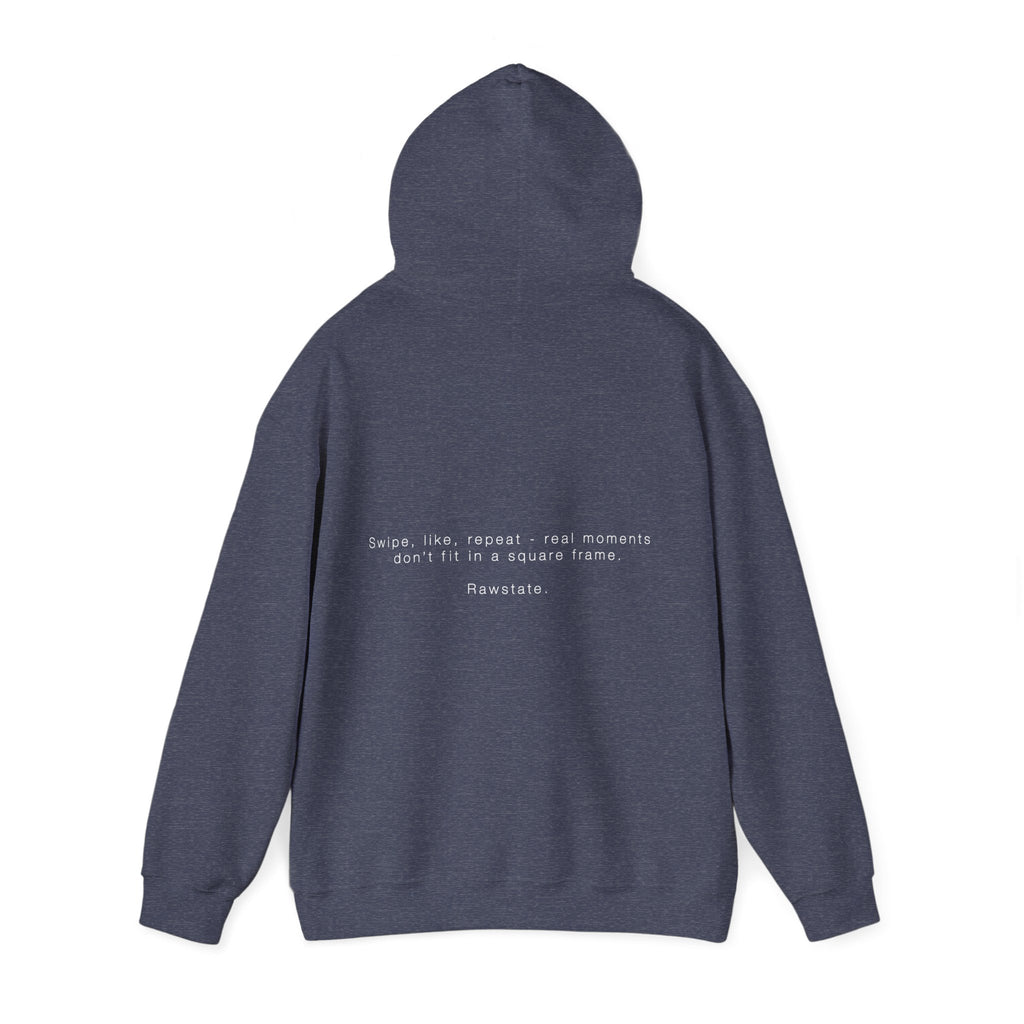 RAWSTATE 'Swipe, like, repeat - real moments don’t fit in a square frame' Unisex Hoodie