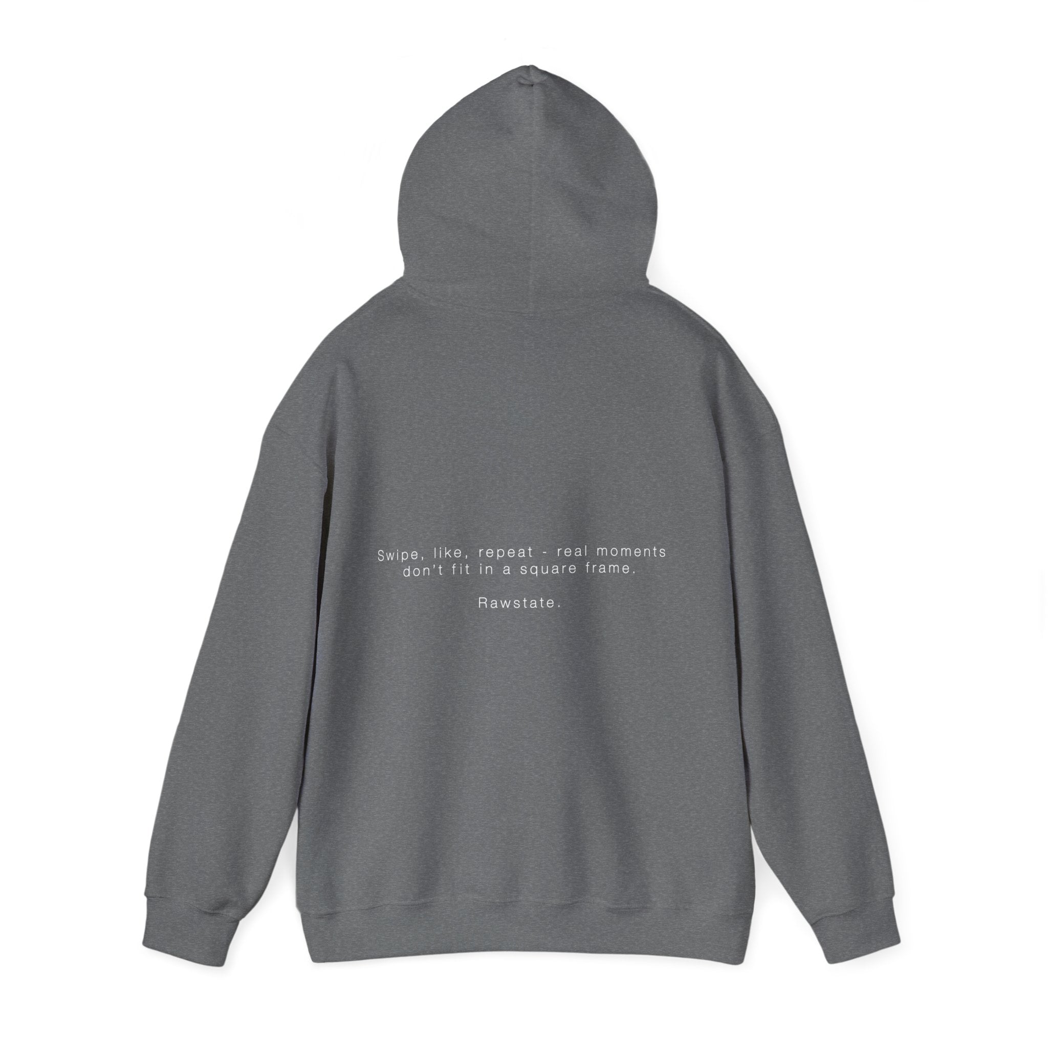 RAWSTATE 'Swipe, like, repeat - real moments don’t fit in a square frame' Unisex Hoodie