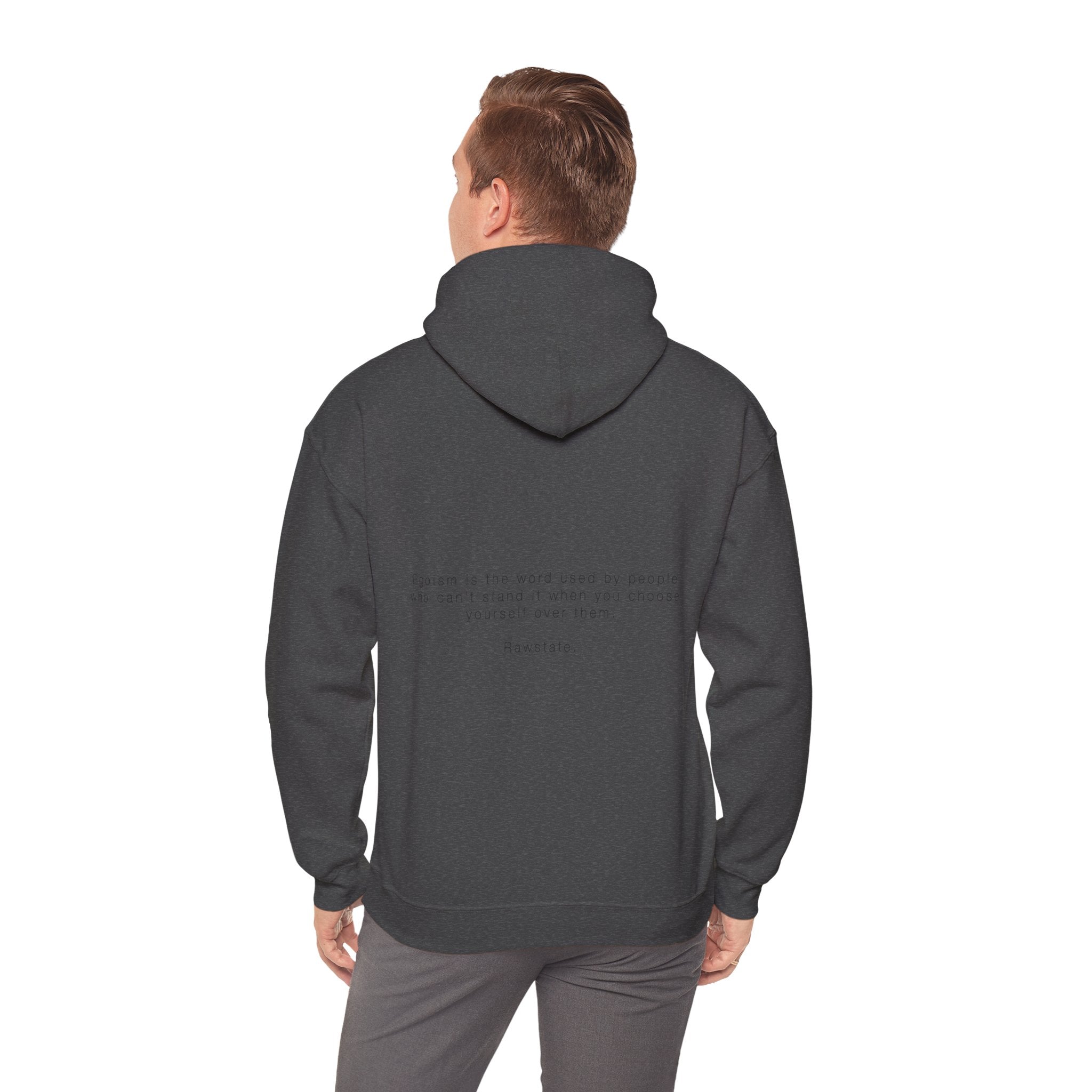 RAWSTATE 'Egoism is the word used by people who can't stand it when you choose yourself over them' Unisex Hoodie